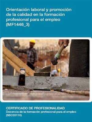 cover image of MF1446_3--Orientación laboral y promoción de la calidad en la formación profesional para el empleo